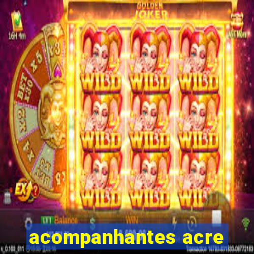 acompanhantes acre